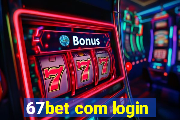 67bet com login